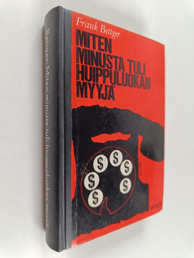 Frank Bettger : Miten minusta tuli huippuluokan myyjä