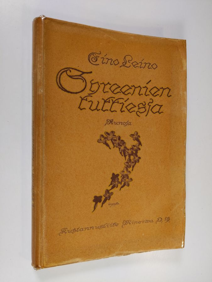 Eino Leino : Syreenien kukkiessa : runoja