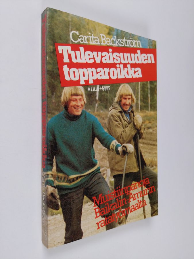 Carita Backström : Tulevaisuuden topparoikka : muistiinpanoja Baikalin-Amurin ratatyömaalta