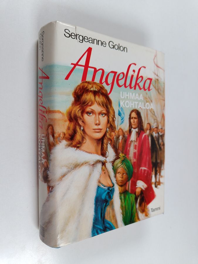 Sergeanne Golon : Angelika uhmaa kohtaloa : historiallinen romaani