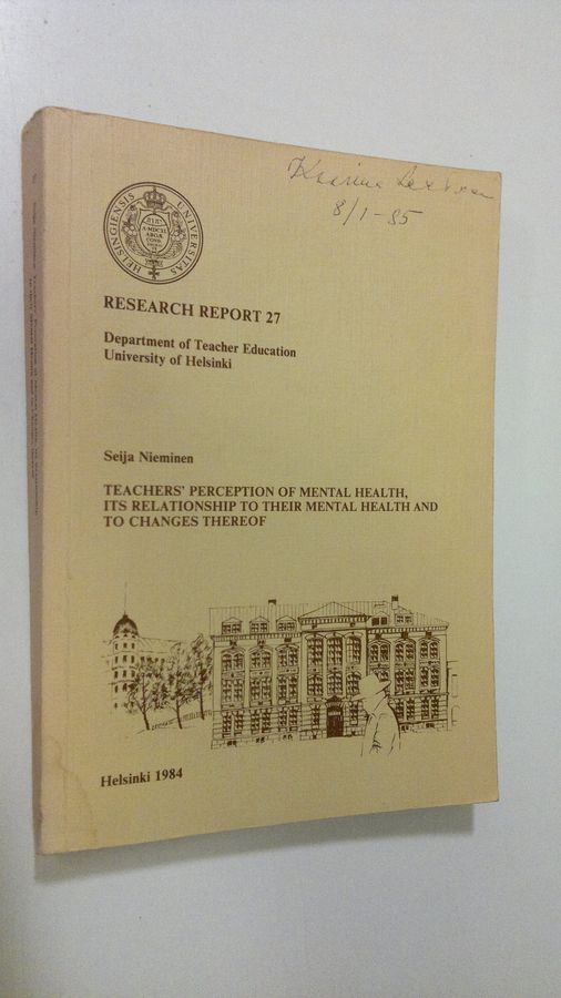 Seija Nieminen : Teachers' perception of mental health, its relationship to their mental health and to changes thereof
