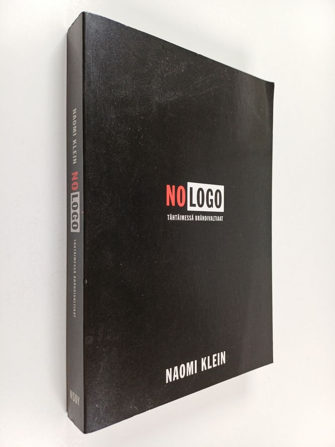 Naomi Klein : No logo : ei tilaa, ei vaihtoehtoja, ei töitä, ei logoa : tähtäimessä brändivaltiaat
