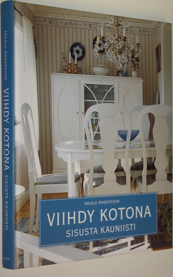 Ingald Andersson : Viihdy kotona, sisusta kauniisti