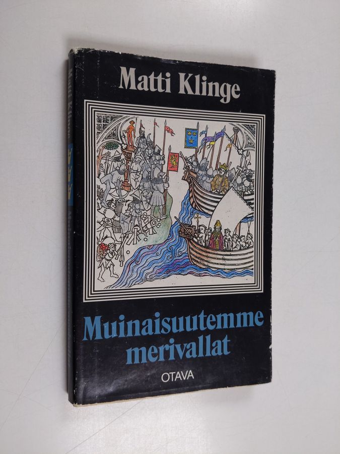 Matti Klinge : Muinaisuutemme merivallat : kuvitettu historiallinen luonnos