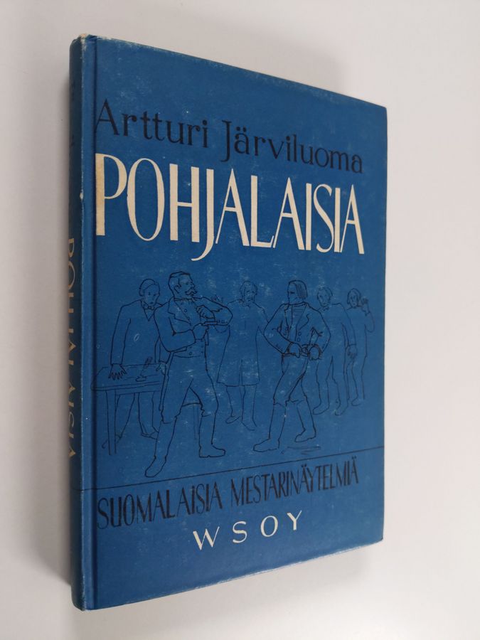 Artturi Järviluoma : Pohjalaisia : kansannäytelmä kolmessa näytöksessä