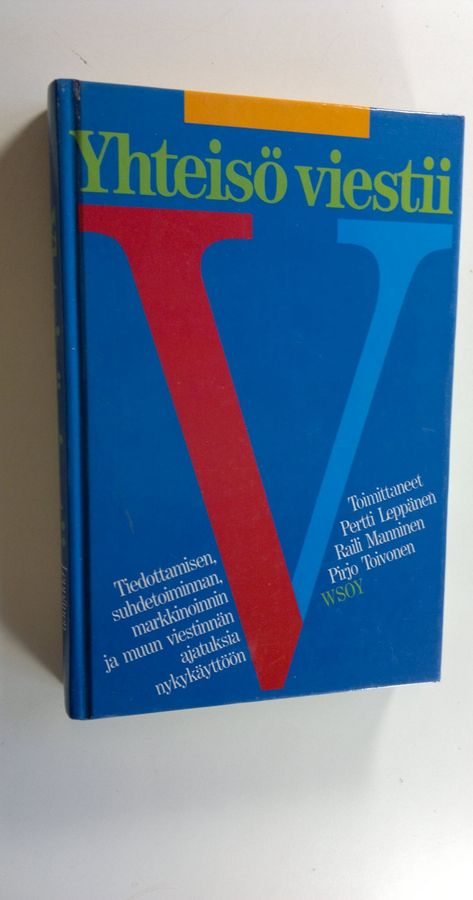 Pertti ym. (toim.) Leppänen : Yhteisö viestii : tiedottamisen, suhdetoiminnan, markkinoinnin ja muun viestinnän ajatuksia nykykäyttöön