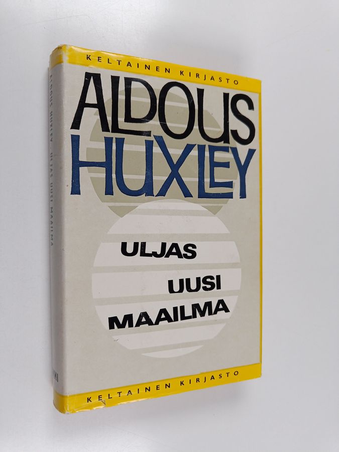 Aldous Huxley : Uljas uusi maailma
