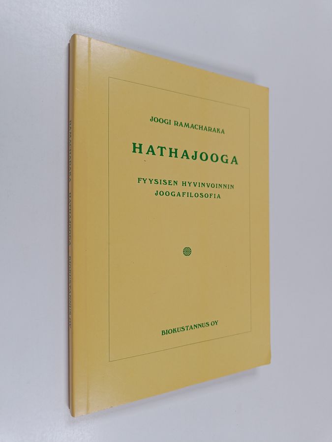 Yogi Ramacharaka : Hathajooga : fyysisen hyvinvoinnin joogafilosofia