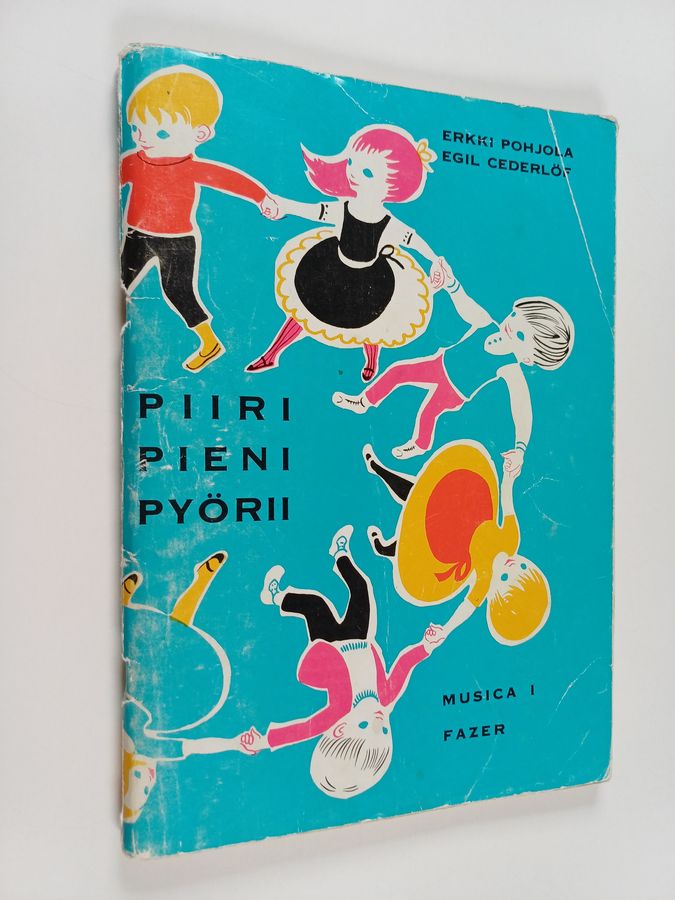 Erkki Pohjola & Egil Cederlöf ym. : Piiri pieni pyörii - Musica 1 : opettajan kirja