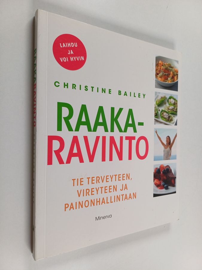Christine Bailey : Raakaravinto : tie terveyteen, vireyteen ja painonhallintaan