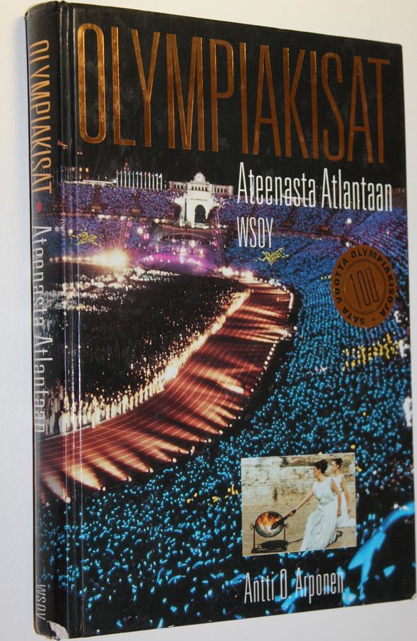 Antti O. Arponen : Olympiakisat Ateenasta Atlantaan
