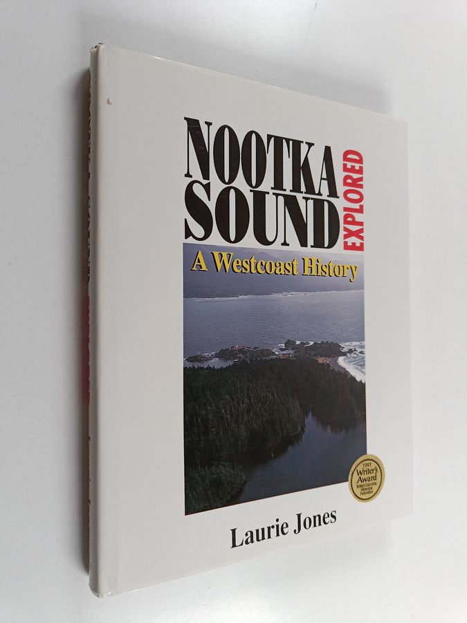 Nootka Sound Explored - A Westcoast History