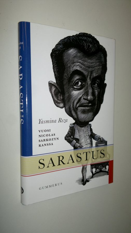 Yasmina Reza : Sarastus : vuosi Nicolas Sarkozyn kanssa
