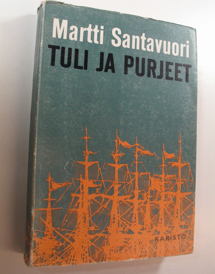 Martti Santavuori : Tuli ja purjeet