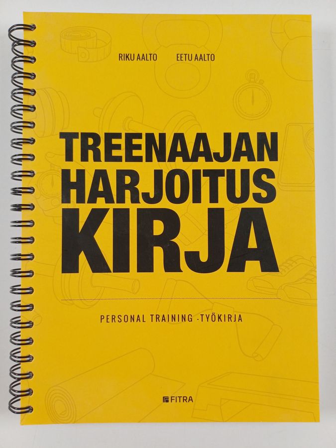 Riku Aalto : Treenaajan harjoituskirja : personal training -työkirja