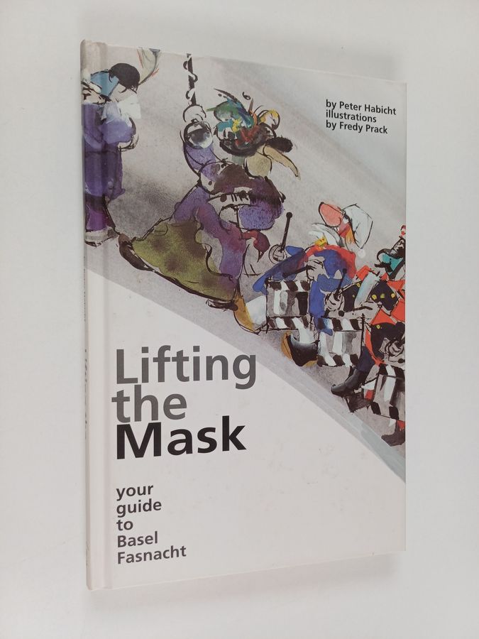 Lifting the Mask - Your Guide to Basel Fasnacht