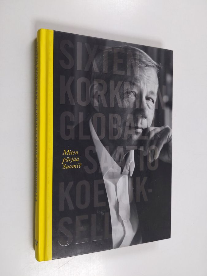 Sixten Korkman : Globalisaatio koetuksella : miten pärjää Suomi?