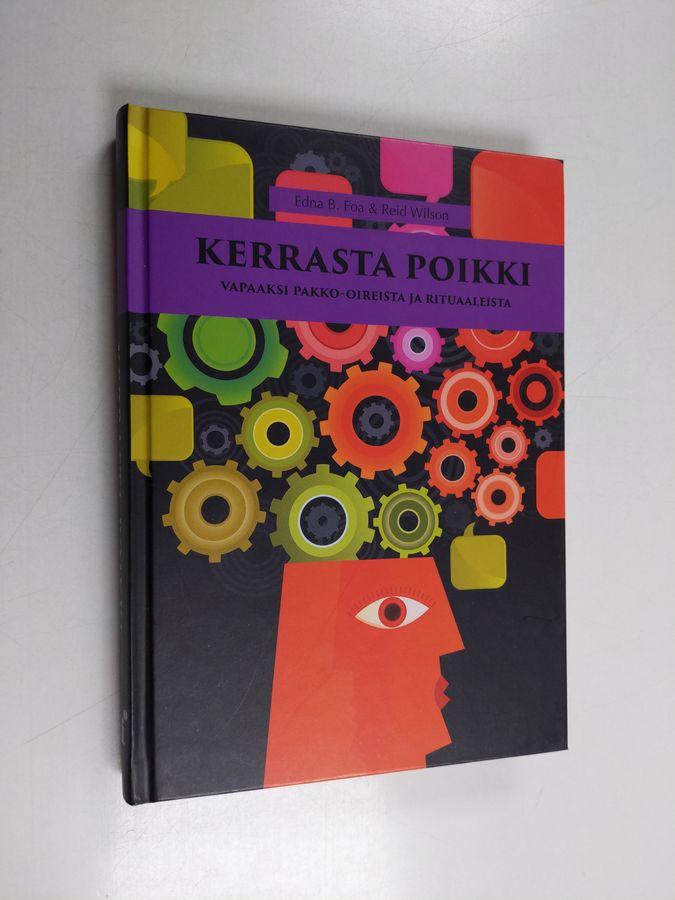 Edna B. Foa : Kerrasta poikki : vapaaksi pakko-oireista ja rituaaleista