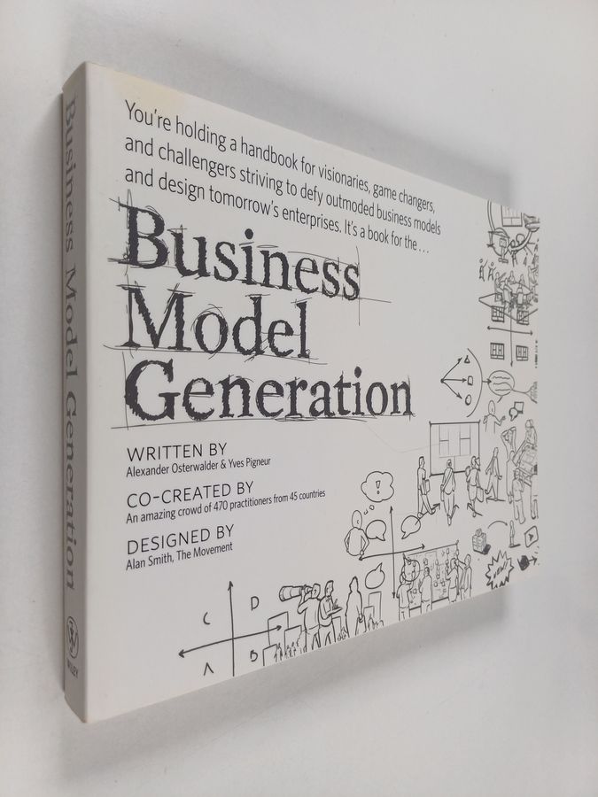 Alexander Osterwalder : Business model generation : a handbook for visionaries, game changers, and challengers