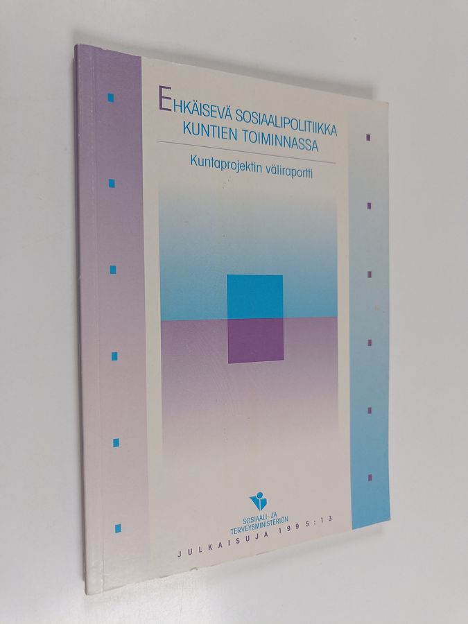 Ehkäisevä sosiaalipolitiikka kuntien toiminnassa