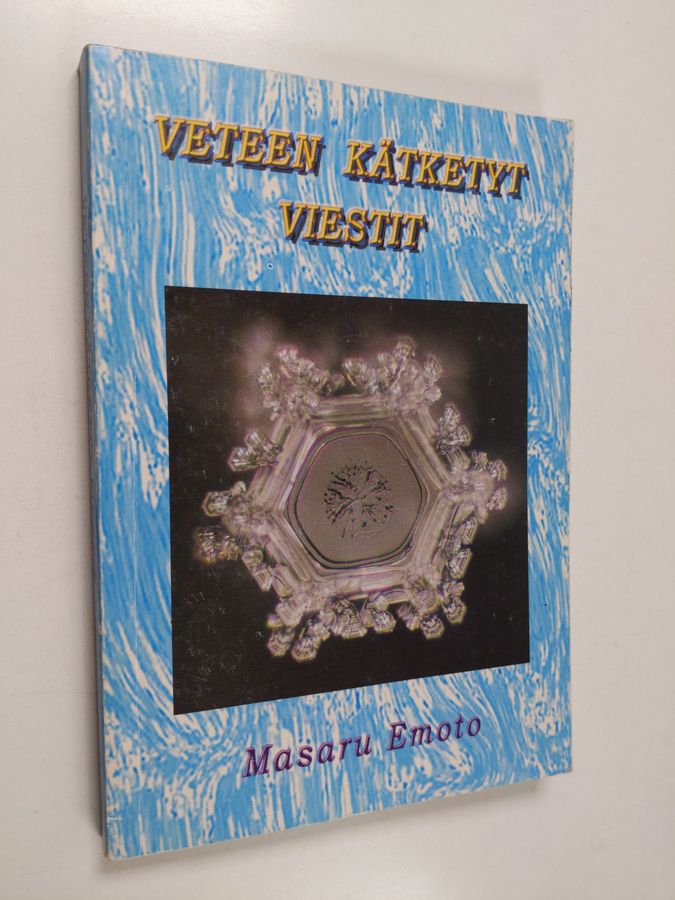 Masaru Emoto : Veteen kätketyt viestit