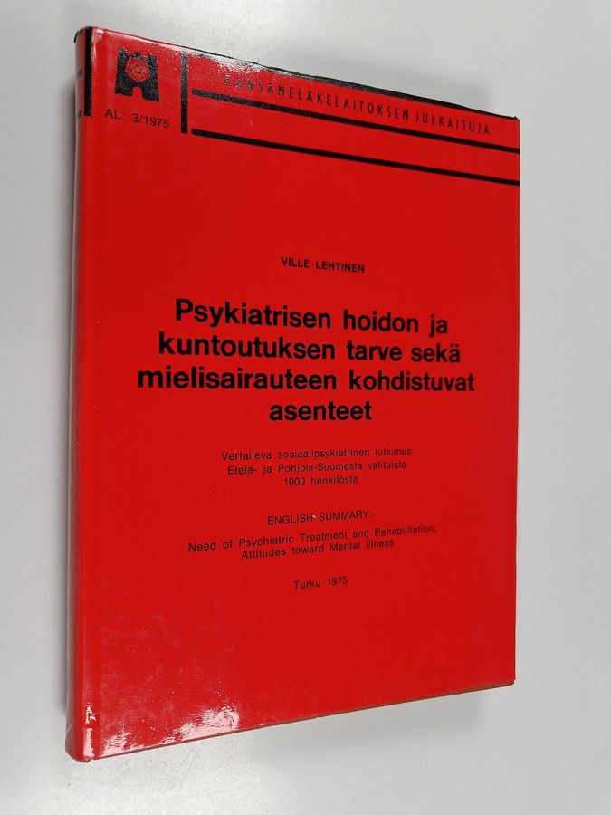 Psykiatrisen hoidon ja kuntoutuksen tarve sekä mielisairauteen kohdistuvat asenteet