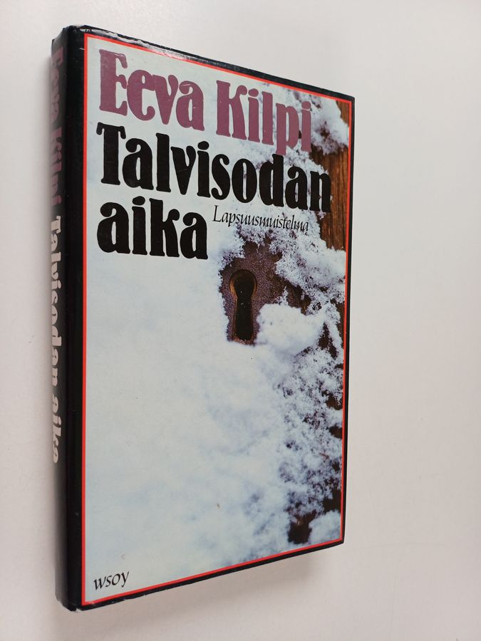 Eeva Kilpi : Talvisodan aika : lapsuusmuistelma