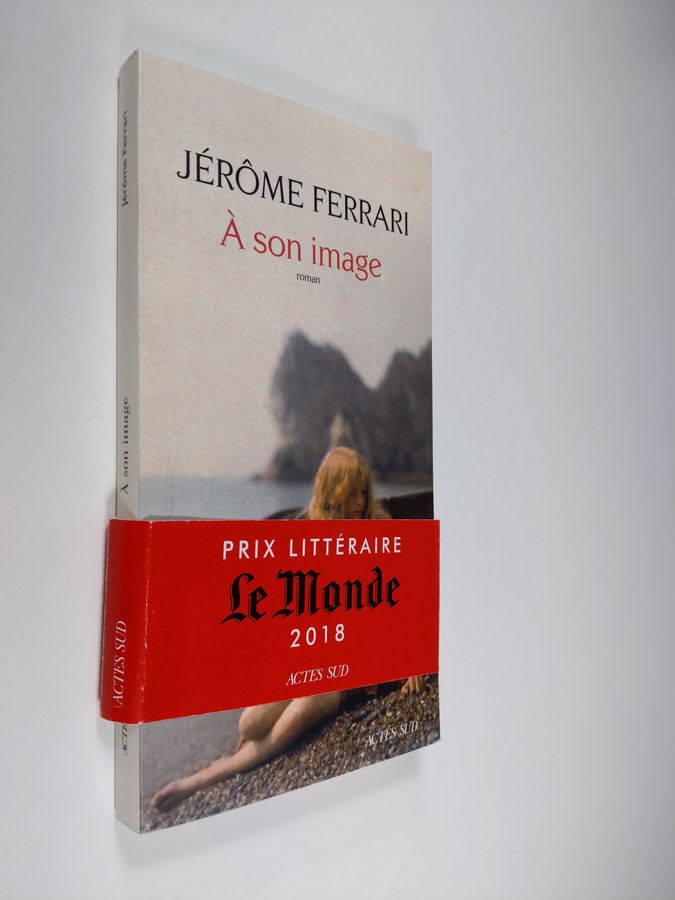 Jérôme Ferrari : À son image : roman