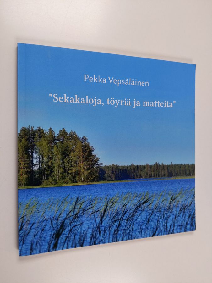 "Sekakaloja, töyriä ja matteita"