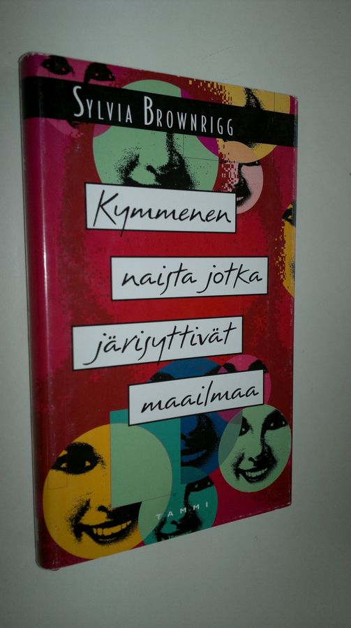 Sylvia Brownrigg : Kymmenen naista, jotka järisyttivät maailmaa