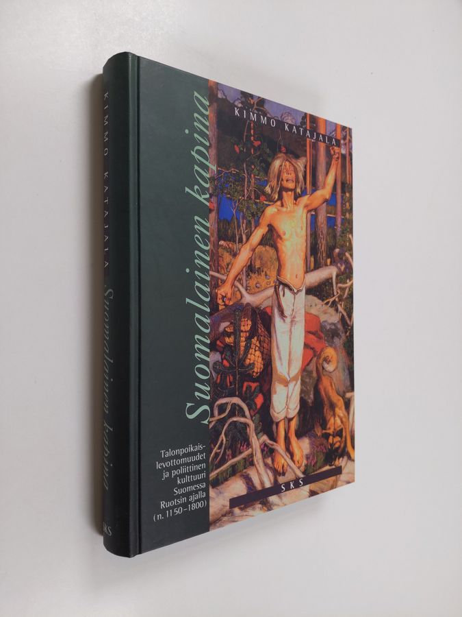 Kimmo Katajala : Suomalainen kapina : talonpoikaislevottomuudet ja poliittisen kulttuurin muutos Ruotsin ajalla (n. 1150-1800)