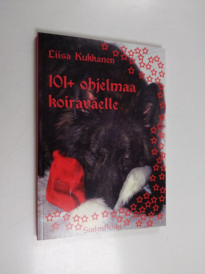 Liisa Kukkanen : 101+ ohjelmaa koiraväelle - Satayksiplus ohjelmaa koiraväelle