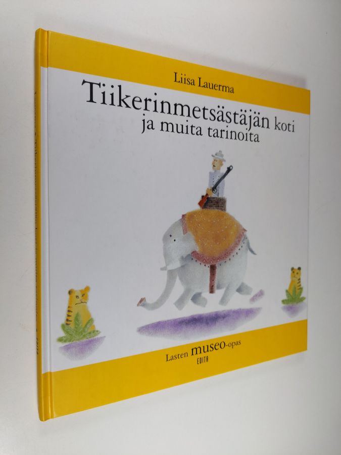 Liisa Lauerma : Tiikerinmetsästäjän koti ja muita tarinoita : lasten museo-opas