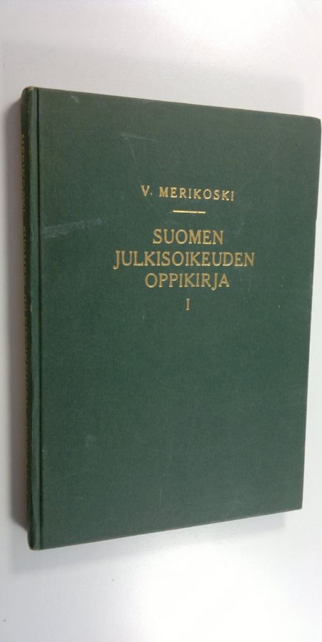 V. Merikoski : Suomen julkisoikeuden oppikirja 1