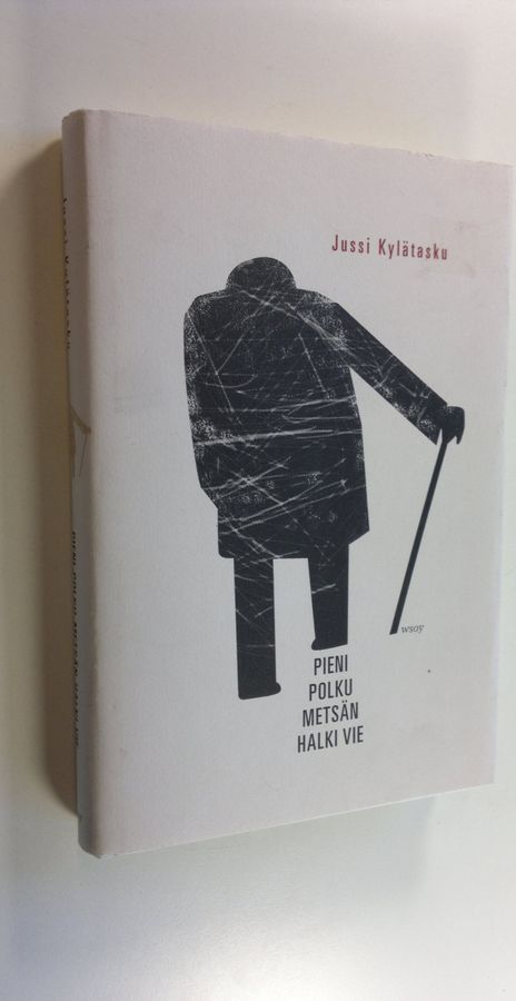Jussi Kylätasku : Pieni polku metsän halki vie : pitkä marssi