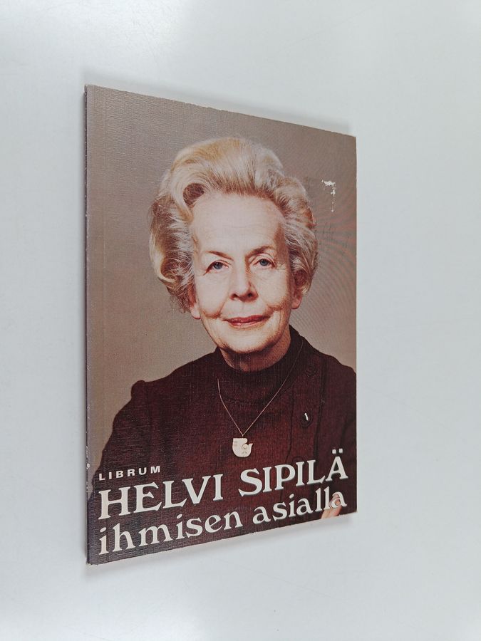 Helvi Sipilä - ihmisen asialla