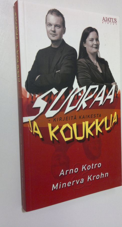 Arno Kotro : Suoraa ja koukkua : kirjeitä kaikesta