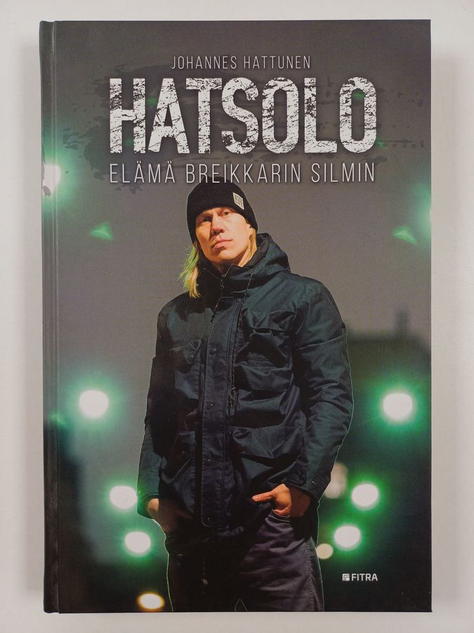 Johannes Hattunen : Hatsolo : elämä breikkarin silmin