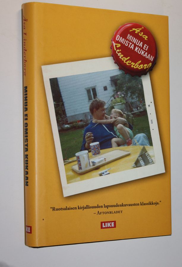 Åsa Linderborg : Minua ei omista kukaan