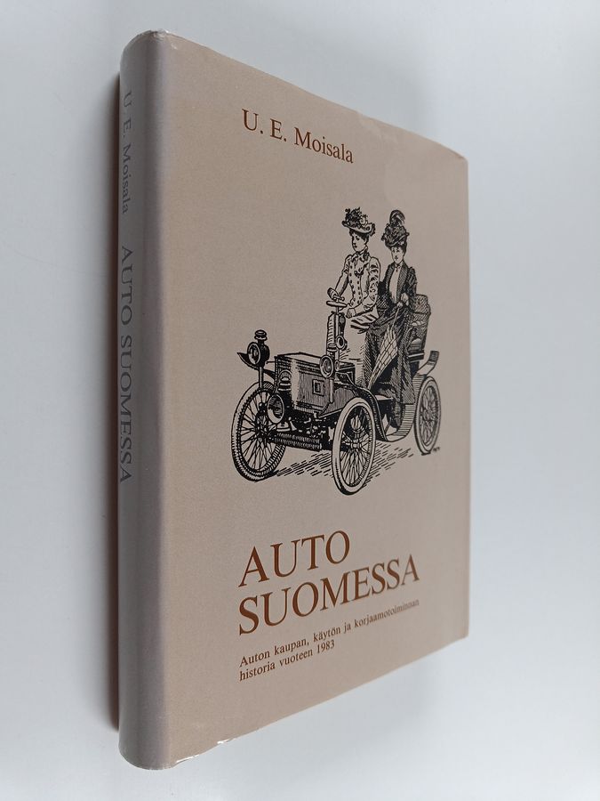 Uuno Erkki Moisala : Auto Suomessa : auton kaupan, käytön ja korjaamotoiminnan historia vuoteen 1983