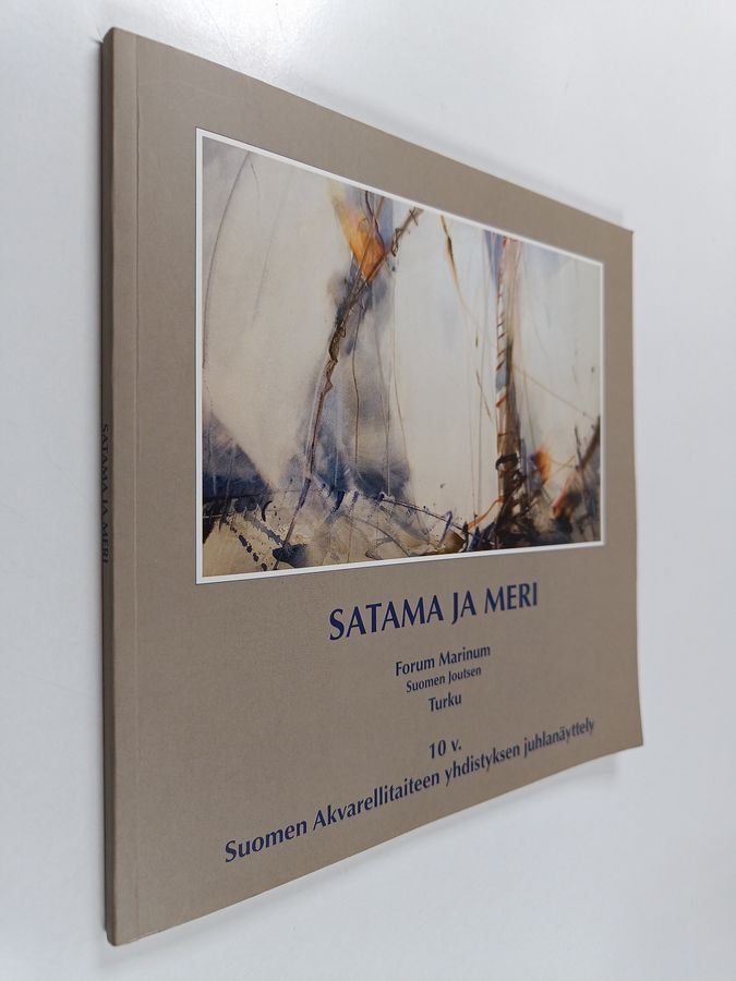 Satama ja meri : 10 v., Suomen akvarellitaiteen yhdistyksen juhlanäyttely, Forum Marinum, Suomen Joutsen, Turku