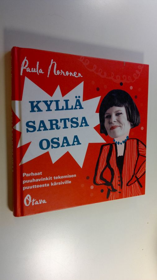 Paula Noronen : Kyllä Sartsa osaa : parhaat puuhavinkit tekemisen puutteesta kärsiville
