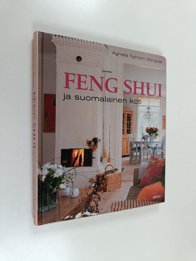 Agneta Nyholm-Winqvist : Feng Shui ja suomalainen koti