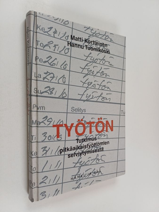 Matti Kortteinen : Työtön : tutkimus pitkäaikaistyöttömien selviytymisestä