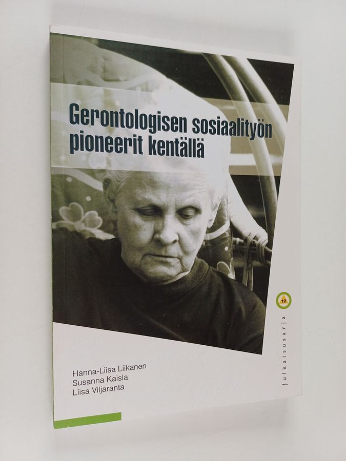 Gerontologisen sosiaalityön pioneerit kentällä