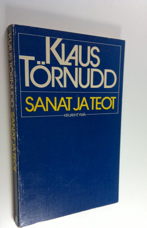 Klaus Törnudd : Sanat ja teot : ulkopoliittisia kirjoitelmia