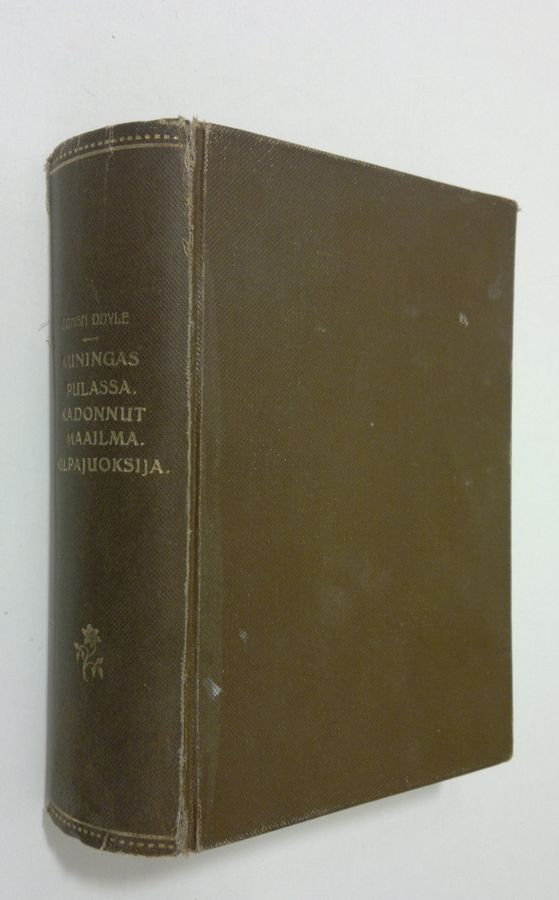 Arthur Conan Doyle : Kuningas pulassa : Sherlock Holmesin seikkailuja / Kadonnut maailma : kertomus niistä hämmästyttävistä seikkailuista, joihin äskettäin joutuivat professori Geroge E. Challenger, lordi John Roxton, professori Summerlee ja mr E. D. Malone