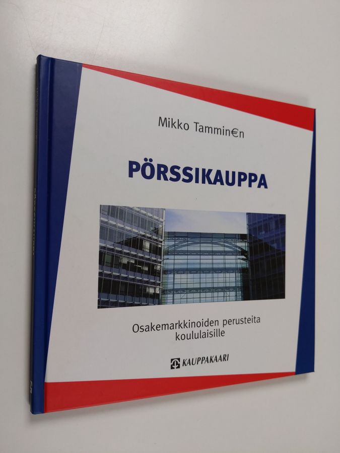 Mikko Tamminen : Pörssikauppa : osakemarkkinoiden perusteita koululaisille