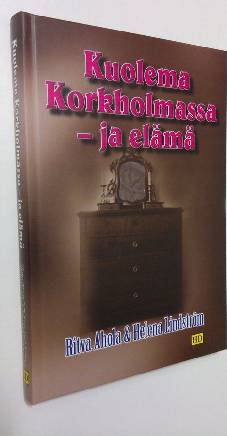 Ritva Ahola : Kuolema Korkholmassa - ja elämä