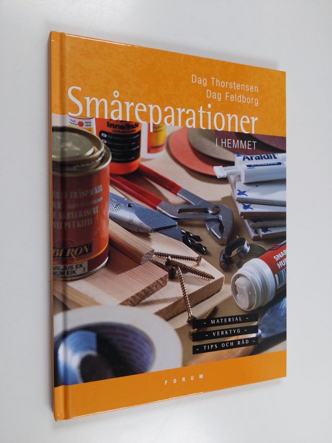 Dag Thorstensen : Småreparationer i hemmet : material, verktyg, tips och råd